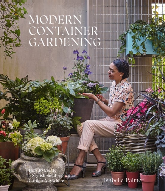Bilde av Modern Container Gardening Av Isabelle Palmer