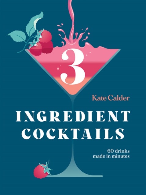 Bilde av Three Ingredient Cocktails Av Kate Calder