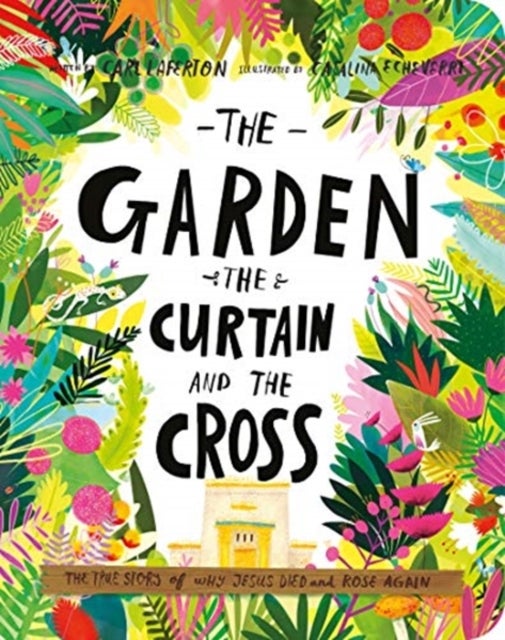 Bilde av The Garden, The Curtain, And The Cross Board Book Av Carl Laferton
