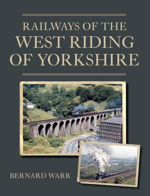 Bilde av Railways Of The West Riding Of Yorkshire Av Bernard Warr