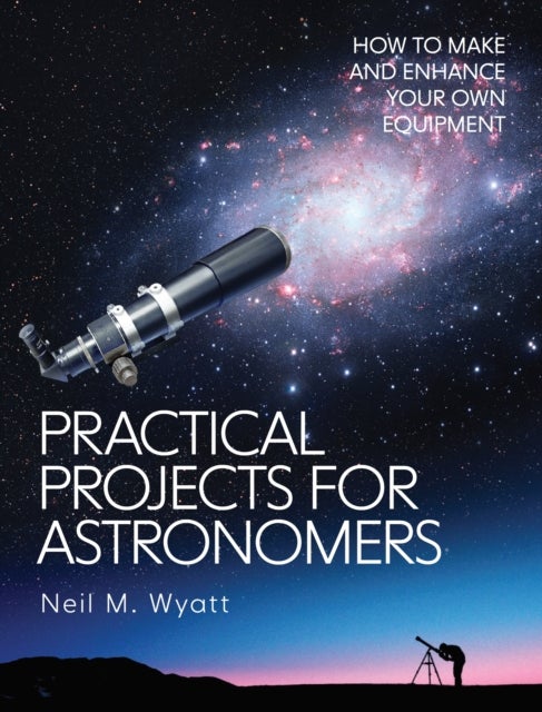 Bilde av Practical Projects For Astronomers Av Neil Wyatt
