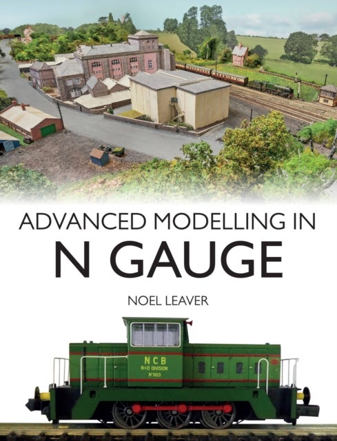 Bilde av Advanced Modelling In N Gauge Av Noel Leaver