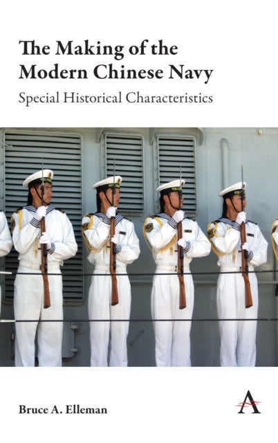 Bilde av The Making Of The Modern Chinese Navy Av Bruce A. Elleman