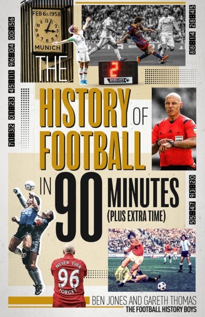 Bilde av The History Of Football In 90 Minutes Av Ben Jones, Gareth Thomas