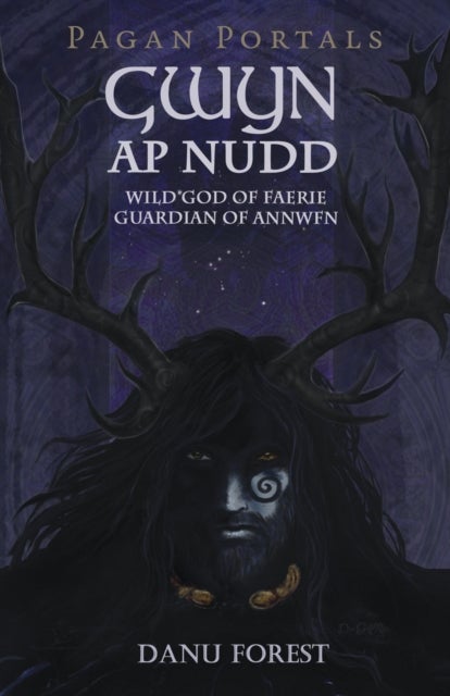 Bilde av Pagan Portals - Gwyn Ap Nudd - Wild God Of Faery, Guardian Of Annwfn Av Danu Forest