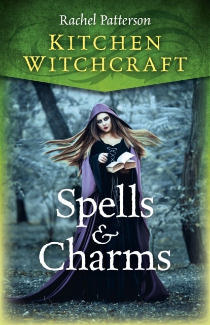 Bilde av Kitchen Witchcraft: Spells &amp; Charms Av Rachel Patterson