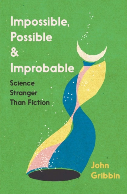 Bilde av Impossible, Possible, And Improbable Av John Gribbin