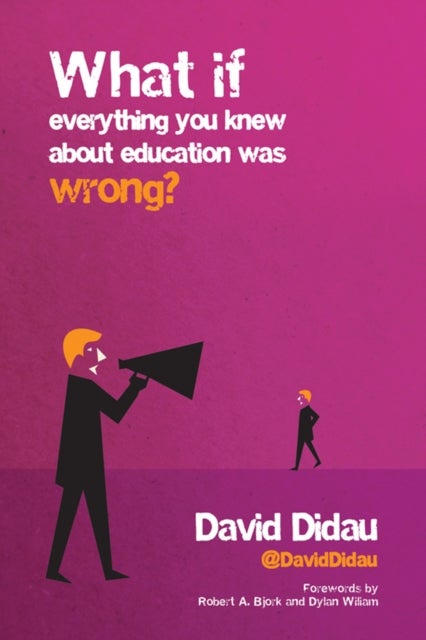 Bilde av What If Everything You Knew About Education Was Wrong? Av David Didau