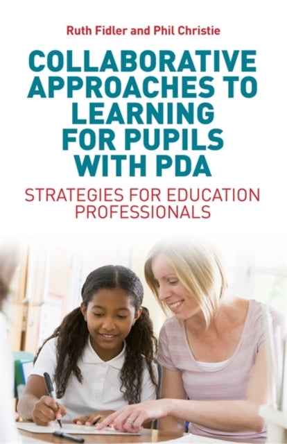 Bilde av Collaborative Approaches To Learning For Pupils With Pda Av Ruth Fidler, Phil Christie