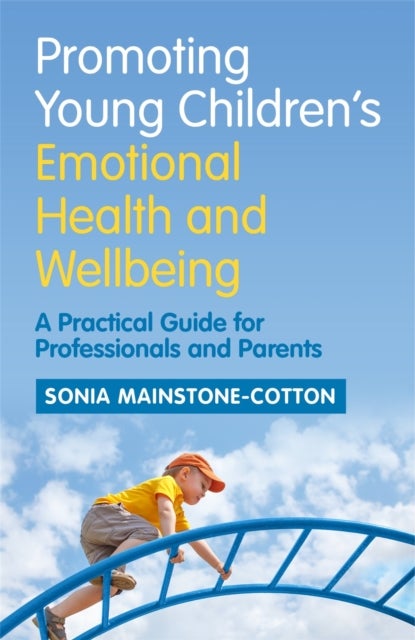 Bilde av Promoting Young Children&#039;s Emotional Health And Wellbeing Av Sonia Mainstone-cotton