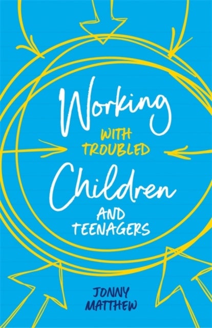 Bilde av Working With Troubled Children And Teenagers Av Jonny Matthew