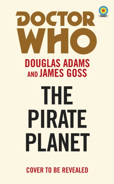 Bilde av Doctor Who And The Pirate Planet (target Collection) Av Douglas Adams, James Goss