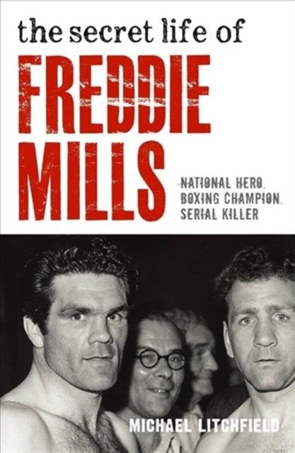 Bilde av The Secret Life Of Freddie Mills Av Michael Litchfield