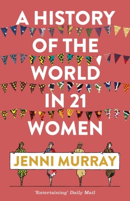 Bilde av A History Of The World In 21 Women Av Jenni Murray