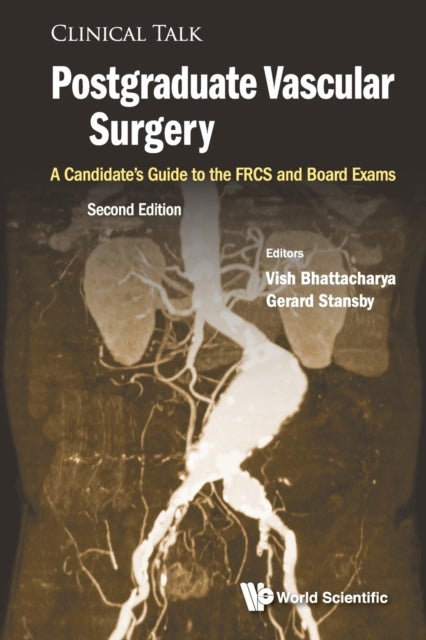 Bilde av Postgraduate Vascular Surgery: A Candidate&#039;s Guide To The Frcs And Board Exams Av Vish (newcastle Univ &amp; Queen Elizabeth Hospital Uk) Bhattac