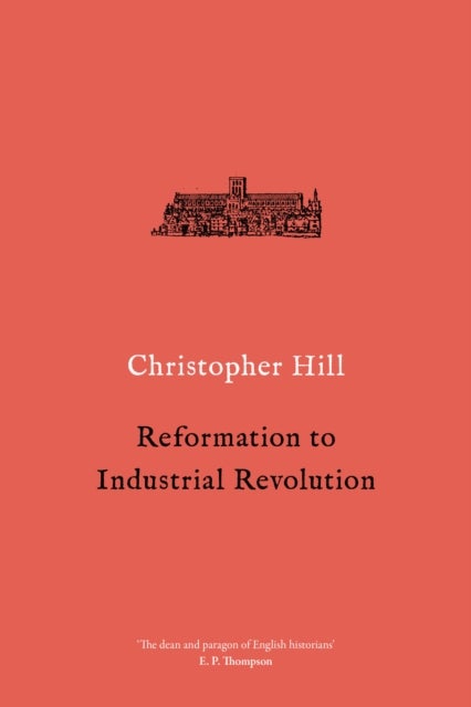 Bilde av Reformation To Industrial Revolution Av Christopher Hill