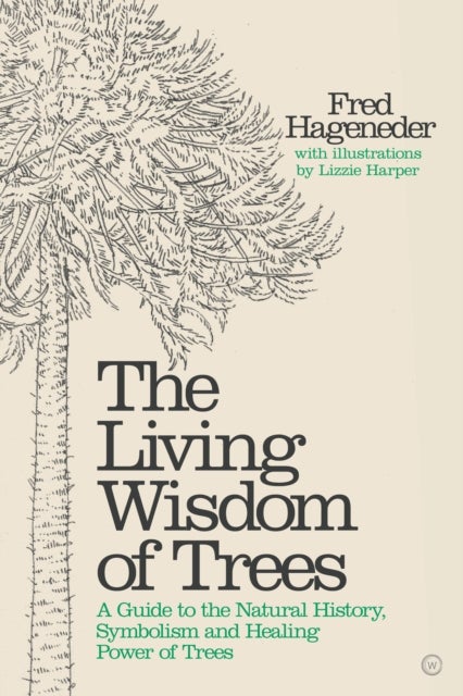 Bilde av Living Wisdom Of Trees Av Fred Hageneder