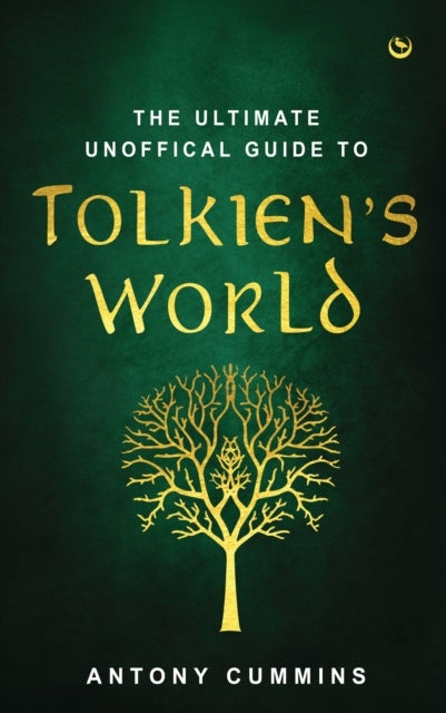 Bilde av The Ultimate Unofficial Guide To Tolkien&#039;s World Av Antony Ma Cummins