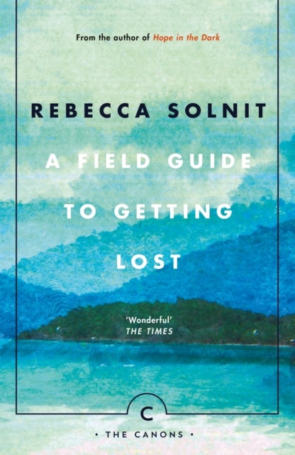 Bilde av A Field Guide To Getting Lost Av Rebecca Solnit