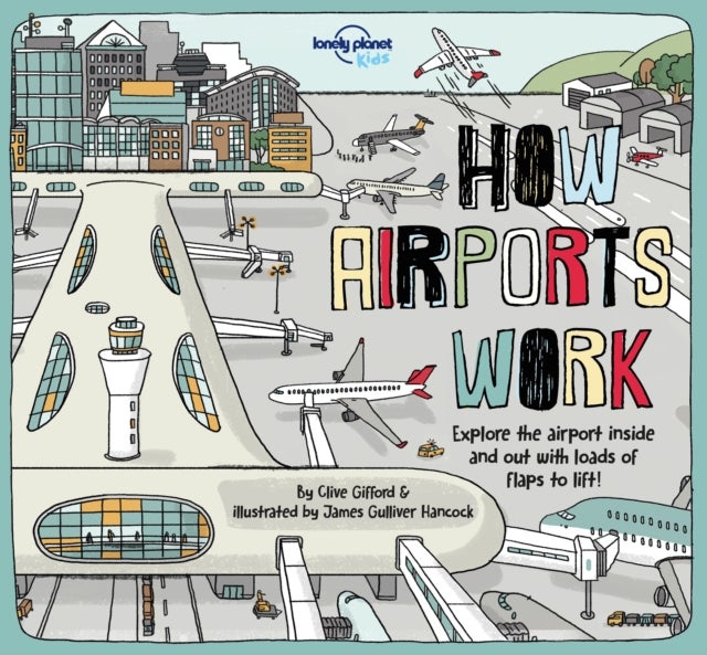 Bilde av Lonely Planet Kids How Airports Work Av Clive Gifford