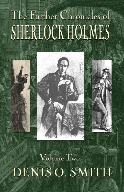 Bilde av The Further Chronicles Of Sherlock Holmes - Volume 2 Av Denis O Smith