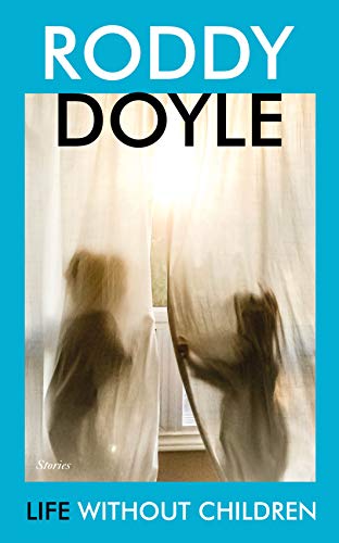 Life Without Children: Short Stories av Roddy Doyle