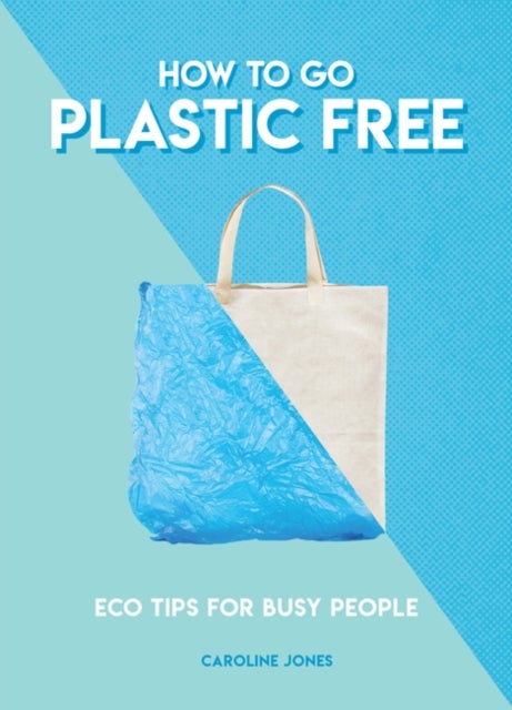 Bilde av How To Go Plastic Free Av Caroline Jones