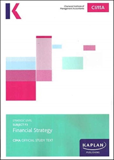 Bilde av F3 Financial Strategy - Study Text Av Kaplan Publishing
