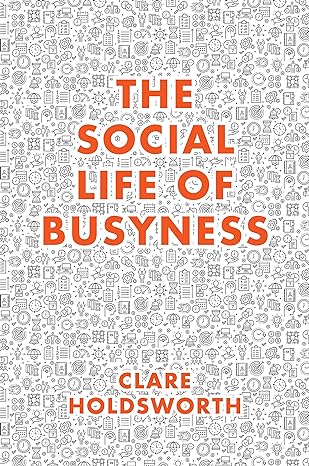 Bilde av The Social Life Of Busyness Av Clare (keele University Uk) Holdsworth