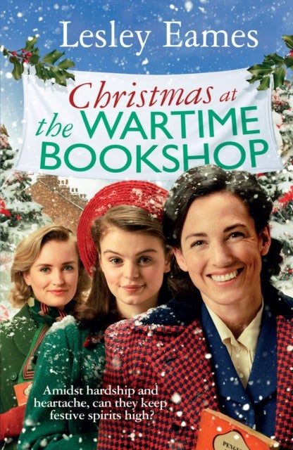 Christmas at the Wartime Bookshop - Book 3 in the feel-good WWII saga series about a community-run bookshop, from the bestselling author