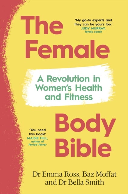 Bilde av The Female Body Bible Av Dr Emma Ross, Baz Moffat, Dr Bella Smith