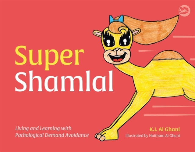 Bilde av Super Shamlal - Living And Learning With Pathological Demand Avoidance Av Kay Al-ghani