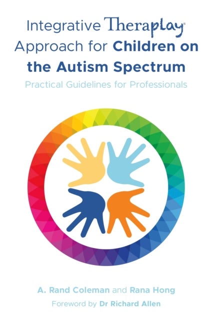 Bilde av Integrative Theraplay (r) Approach For Children On The Autism Spectrum Av A. Rand Coleman, Rana Hong