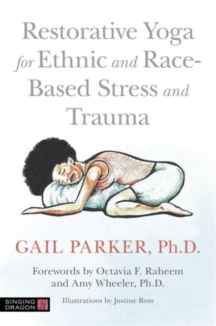 Bilde av Restorative Yoga For Ethnic And Race-based Stress And Trauma Av Gail Parker