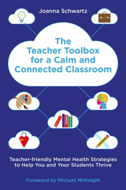 Bilde av The Teacher Toolbox For A Calm And Connected Classroom Av Joanna Schwartz