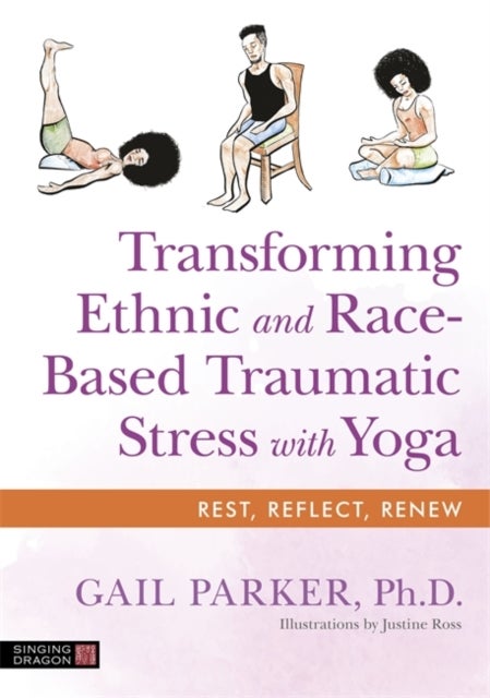 Bilde av Transforming Ethnic And Race-based Traumatic Stress With Yoga Av Gail Parker