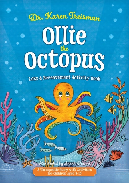 Bilde av Ollie The Octopus Loss And Bereavement Activity Book Av Dr. Karen Clinical Psychologist Trainer &amp; Author Treisman
