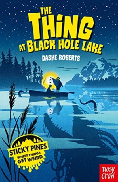 Bilde av Sticky Pines: The Thing At Black Hole Lake Av Dashe Roberts