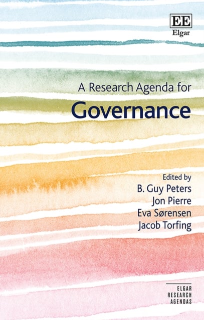 Bilde av A Research Agenda For Governance Av B. Guy Peters, Jon Pierre, Eva Sorensen, Jacob Torfing