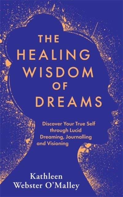 Bilde av The Healing Wisdom Of Dreams Av Kathleen Webster-o&#039;malley