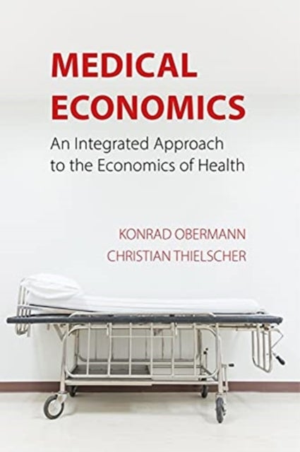 Bilde av Medical Economics Av Professor Konrad (heidelberg University) Obermann, Professor Christian (fom University Essen) Thielscher