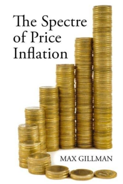 Bilde av The Spectre Of Price Inflation Av Professor Max (university Of Missouri - St Louis) Gillman