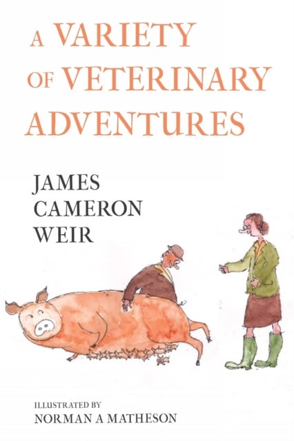 Bilde av A Variety Of Veterinary Adventures Av James Cameron Weir