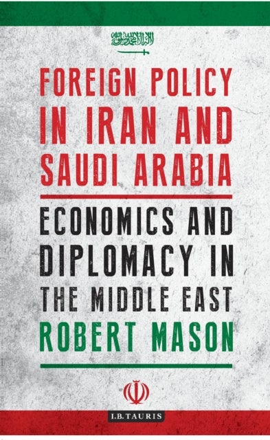 Bilde av Foreign Policy In Iran And Saudi Arabia Av Dr Robert Mason