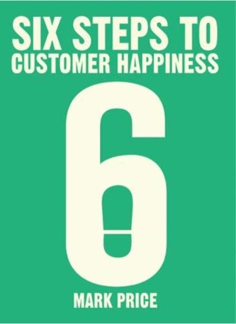 Bilde av Six Steps To Customer Happiness Av Mark Price