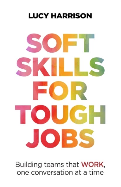 Bilde av Soft Skills For Tough Jobs Av Lucy Harrison
