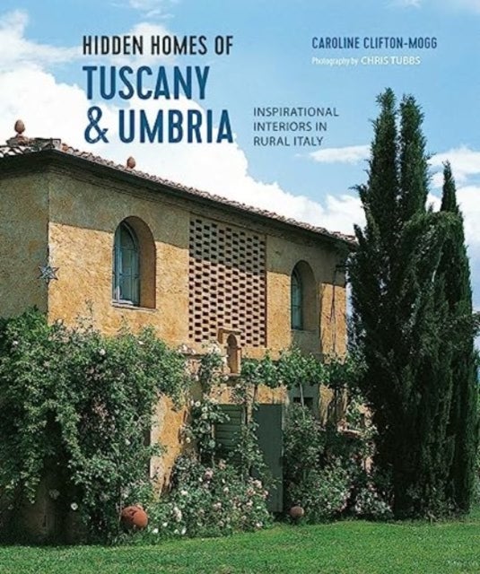 Bilde av Hidden Homes Of Tuscany And Umbria Av Caroline Clifton Mogg