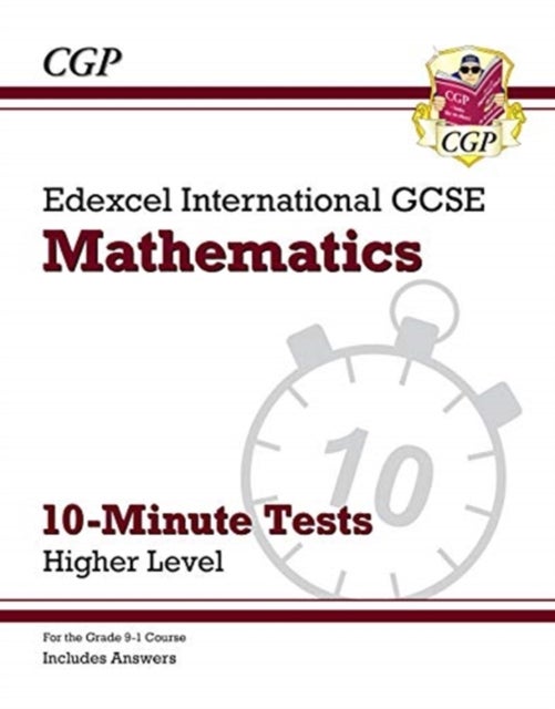 Bilde av Edexcel International Gcse Maths 10-minute Tests - Higher (includes Answers) Av Cgp Books