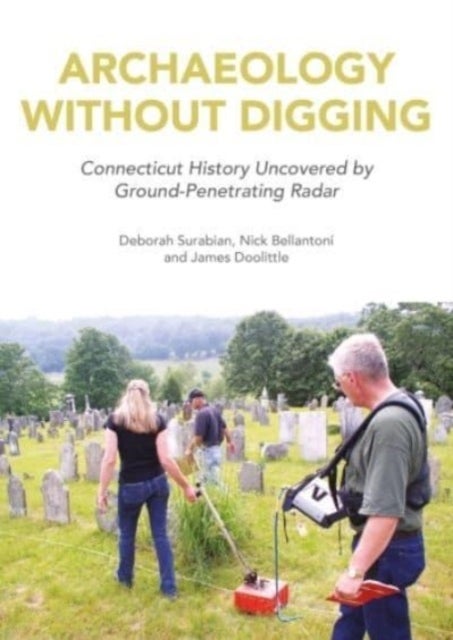 Bilde av Archaeology Without Digging Av Deborah Surabian, Nick Bellantoni, James Doolittle