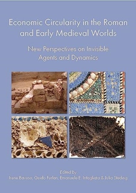 Bilde av Economic Circularity In The Roman And Early Medieval Worlds
